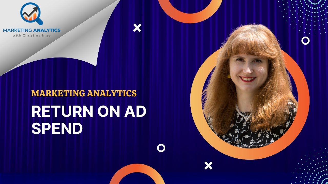 Marketing Analytics: Return on Ad Spend