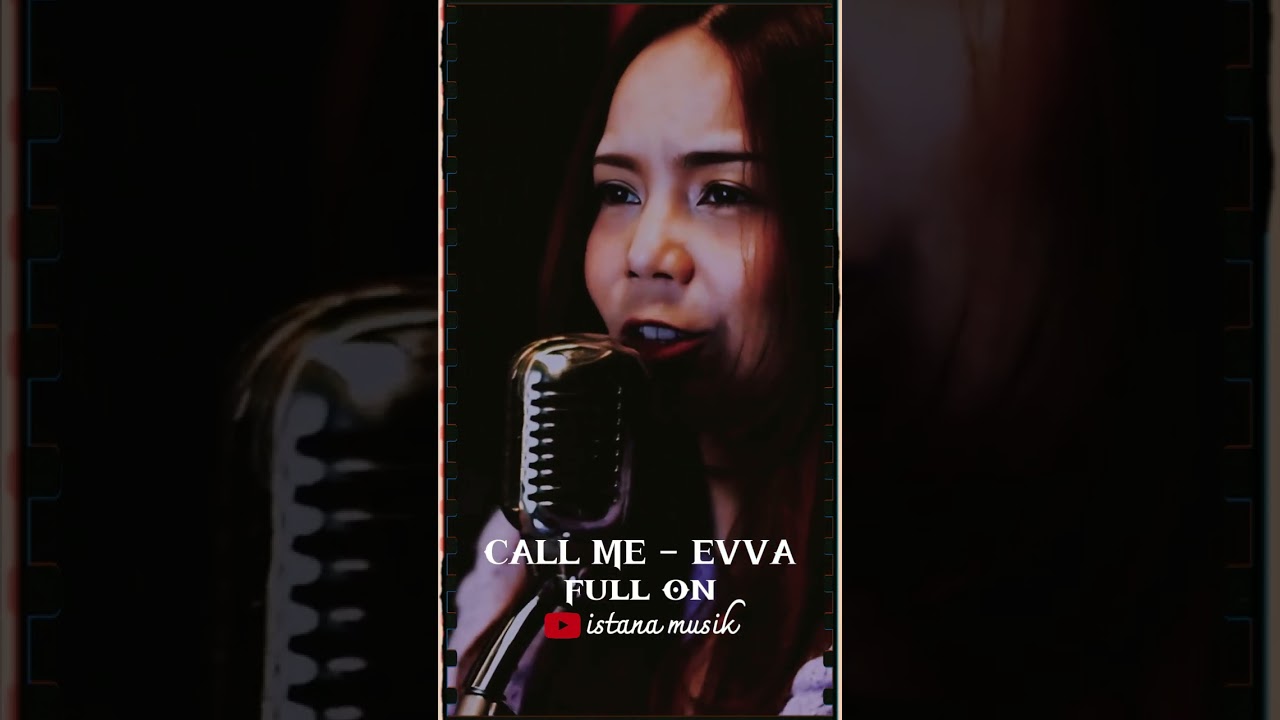 CALL ME - EVVA FULL MV DI ISTANA MUSIK 