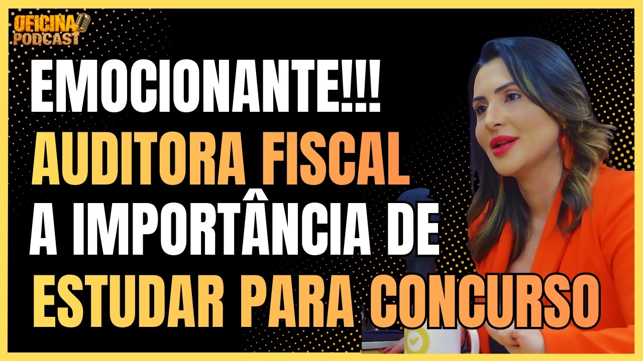 🤩EMOCIONANTE! AUDITORA FISCAL DECLARA O QUANTO É IMPORTANTE ESTUDAR PARA CONCURSO | 😲 É DE ARREPIAR!