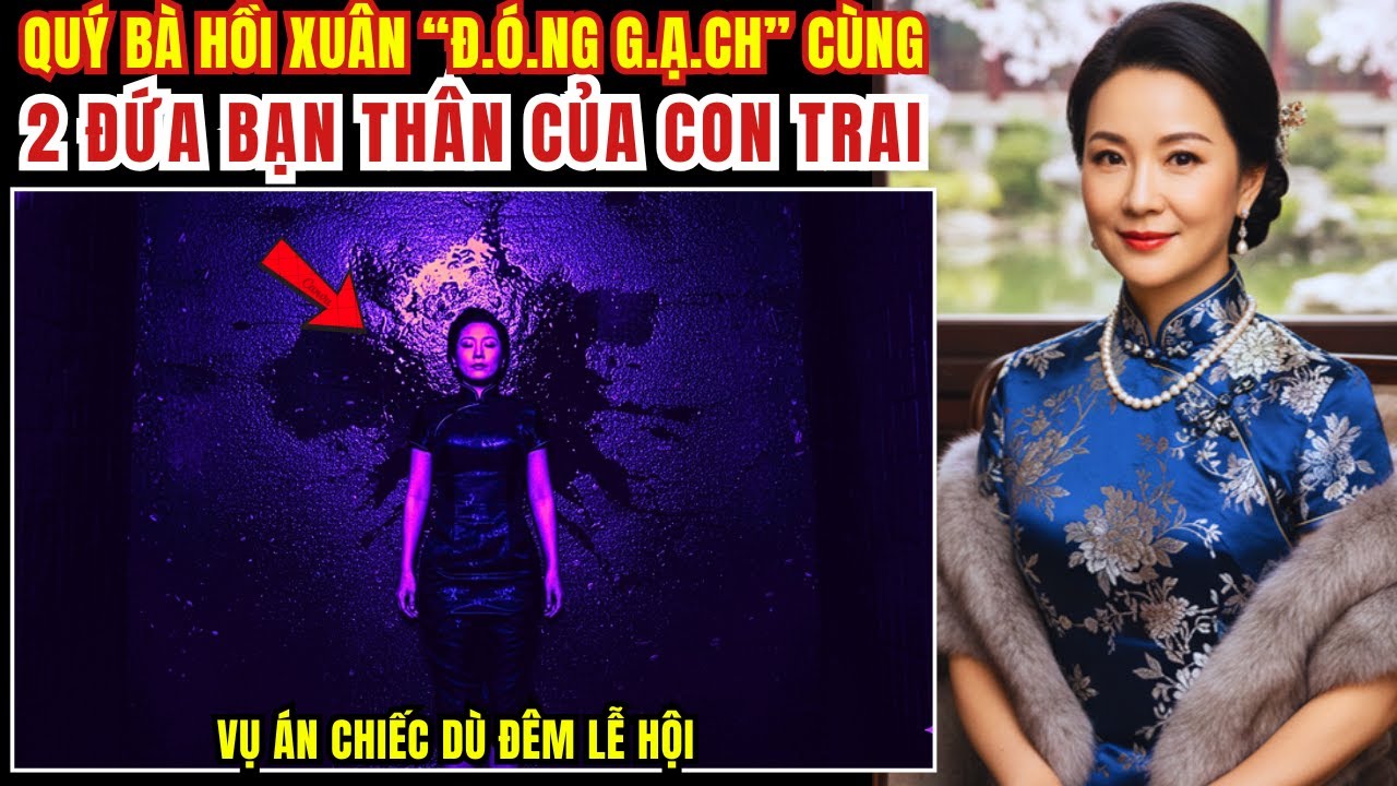 Kỳ Án Trung Quốc - Quý Bà Hồi Xuân 