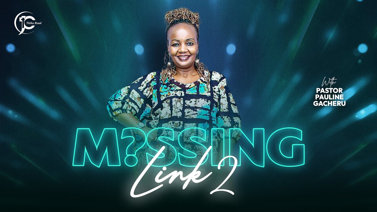 MISSING LINK II | Pastor Pauline Gacheru | Sunday Service | 30th November 2025