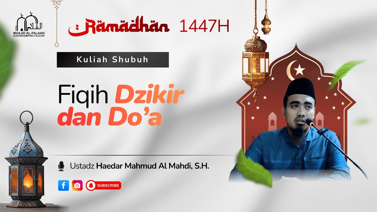 Fiqih Dzikir dan Do'a | Kuliah Shubuh | Masjid Al Falaah Gunungsimping Cilacap