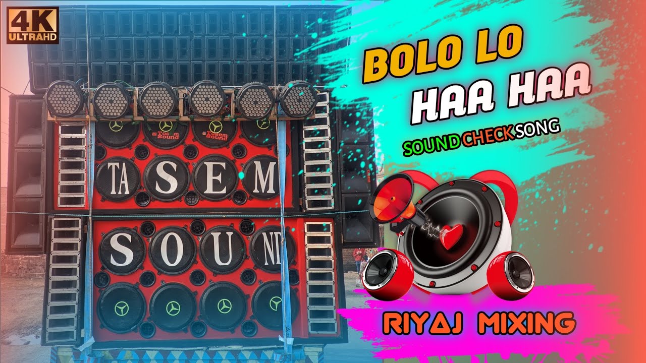 BOLO LO HAA HAA SONG || SOUND CHECK SONG || DJ TASEM SOUND RAJGRAM BIRBHUM
