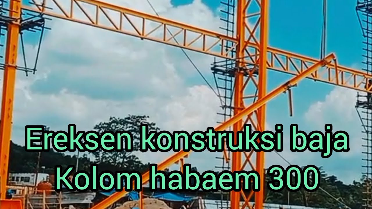 Ereksen konstruksi baja kolom habaem 300