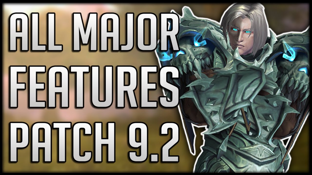 ALL MAJOR FEATURES Coming In Patch 9.2 - Everything You Can Do in Shadowlands LAST BIG PATCH