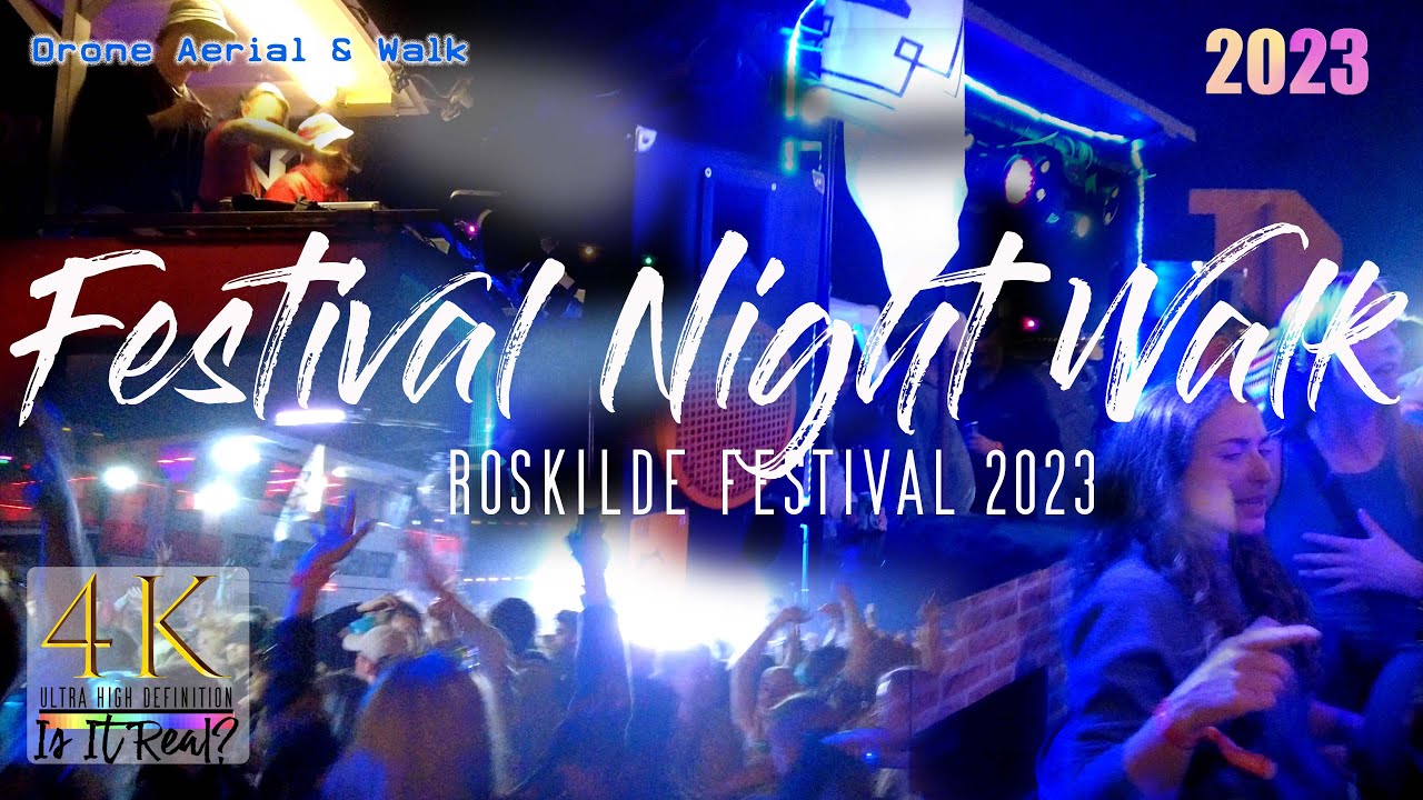 🇩🇰⛺️Roskilde Festival 2023 | Aerial Drone & Festival Walk | NightLife Walk | Denmark 4K | June 2023