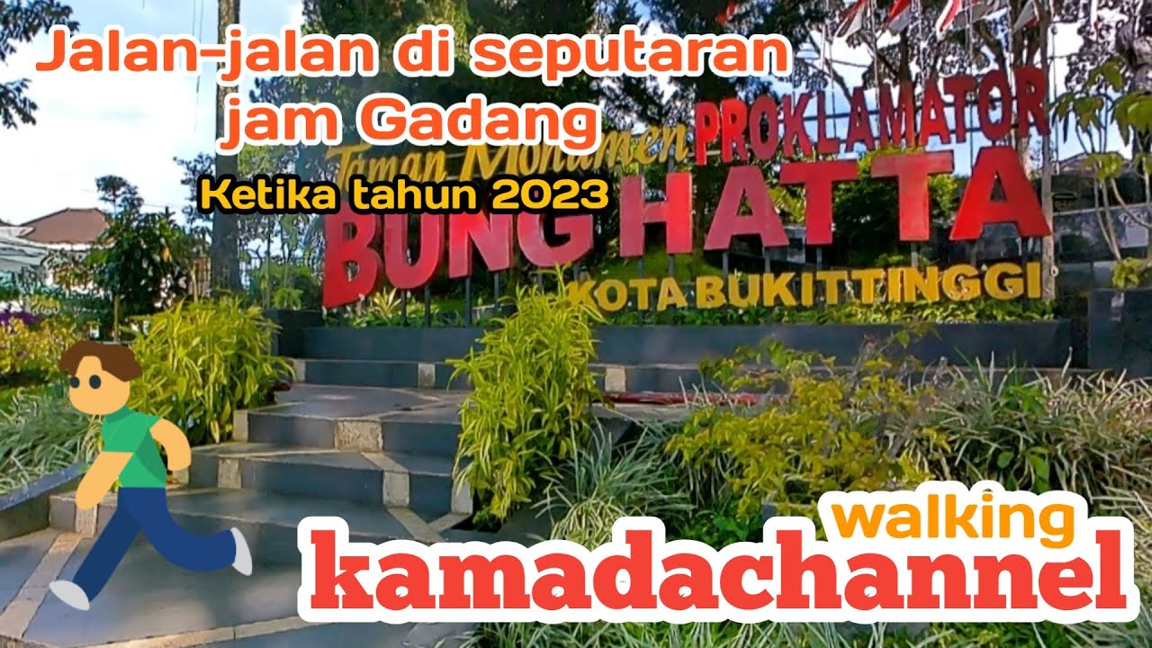 Jalan - jalan di seputaran jam Gadang - Bukittinggi @kamadachannel