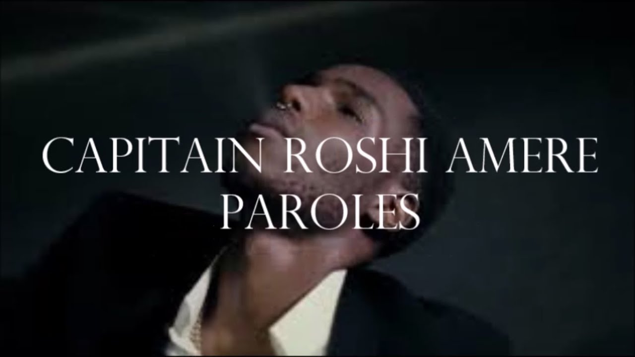 Capitain roshi amere paroles
