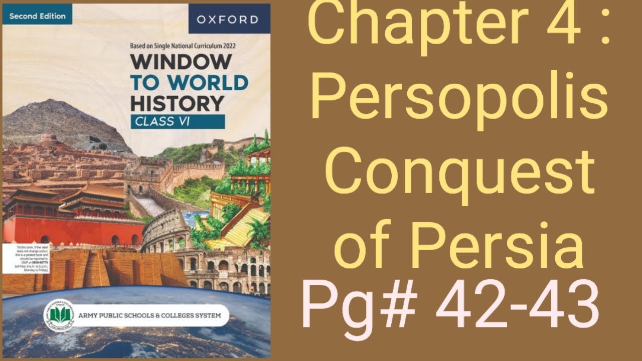Persopolis and the conquest of Persia chapter 4 window to World History Class 6