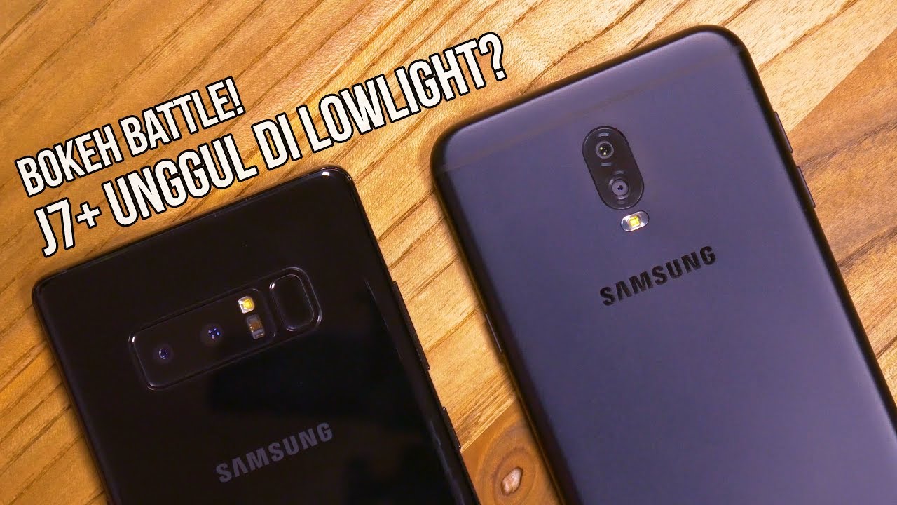 Galaxy Note 8 VS Galaxy J7 Plus – Adu BOKEH!