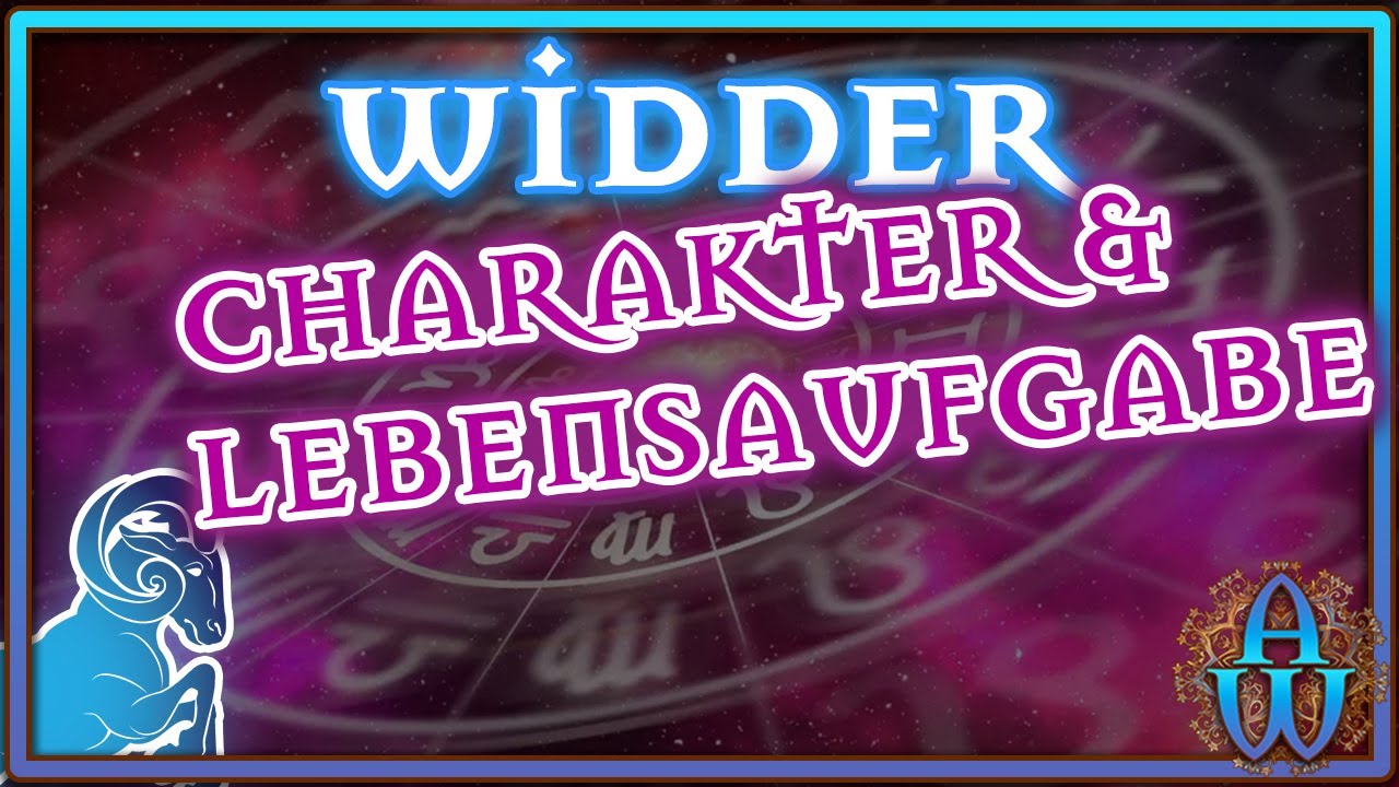 WIDDER  - Charakter und Lebensaufgabe |Astrologie |Orakel
