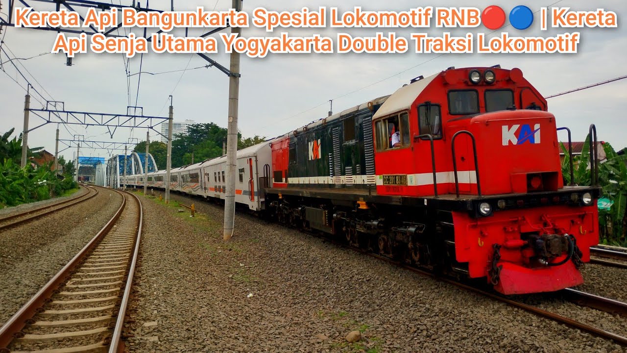 KERETA API BANGUNKARTA SPESIAL LOKOMOTIF RNB🔴🔵 | KA SENJA UTAMA YOGYAKARTA DOUBLE TRAKSI LOKOMOTIF