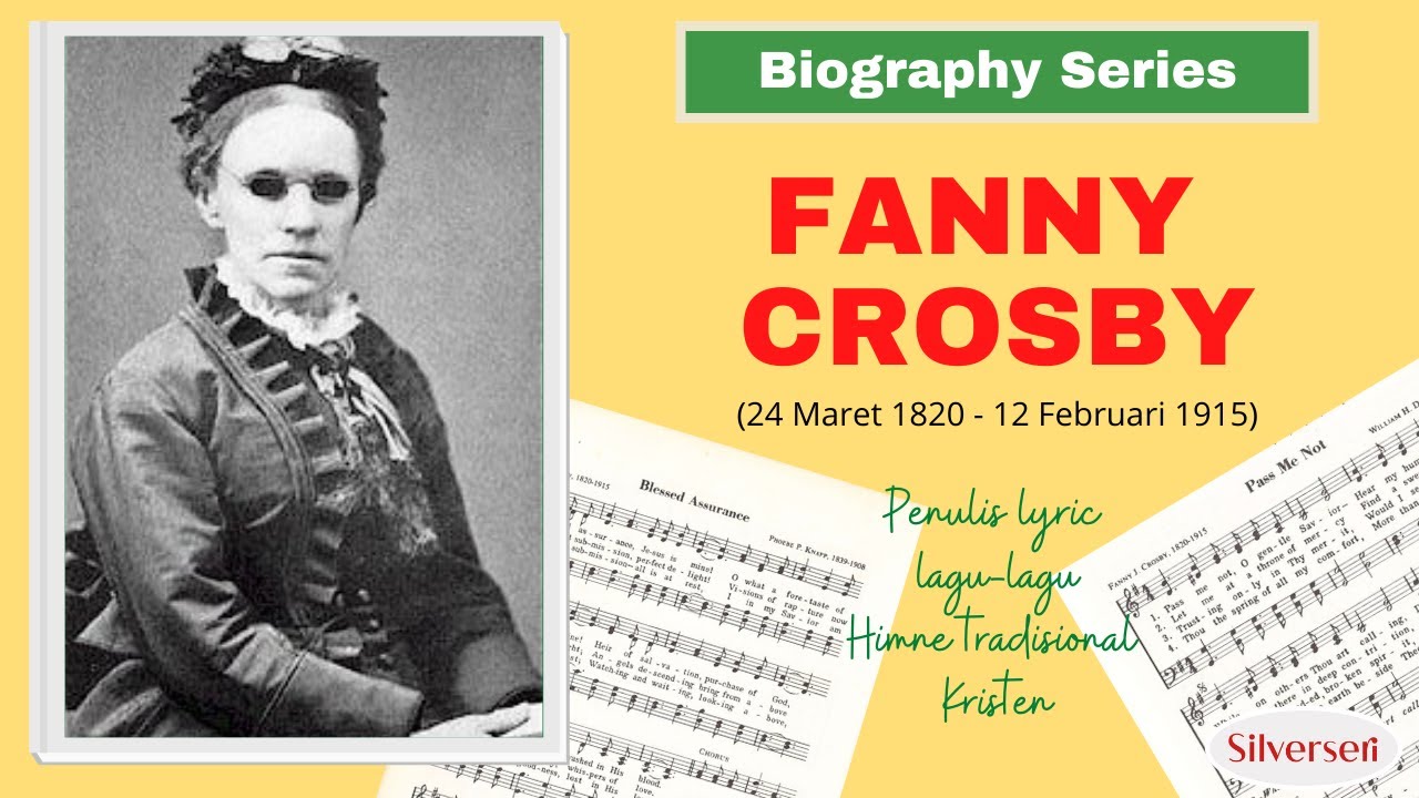 Fanny Crosby: Penulis Lyric Lagu-lagu Himne Tradisional Kristen (Biografi singkat)