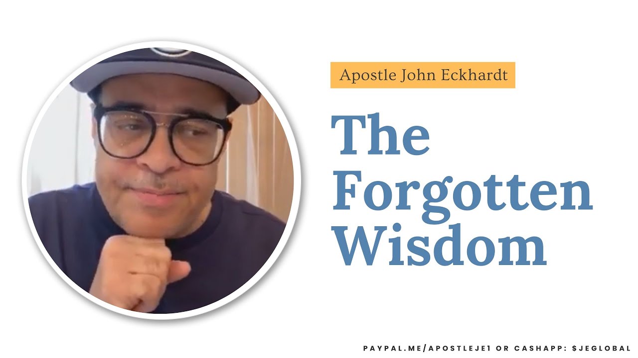 John Eckhardt -The Forgotten Wisdom: Lessons from Ecclesiastes 9:13-16 and the Poor Wise Man