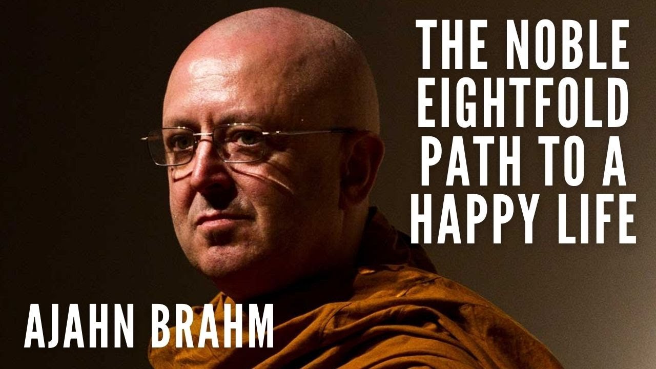 AJAHN BRAHM : THE NOBLE EIGHTFOLD PATH TO A HAPPY LIFE
