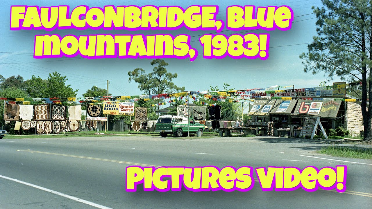 Faulconbridge, Blue Mountains 1983! Pictures Video!