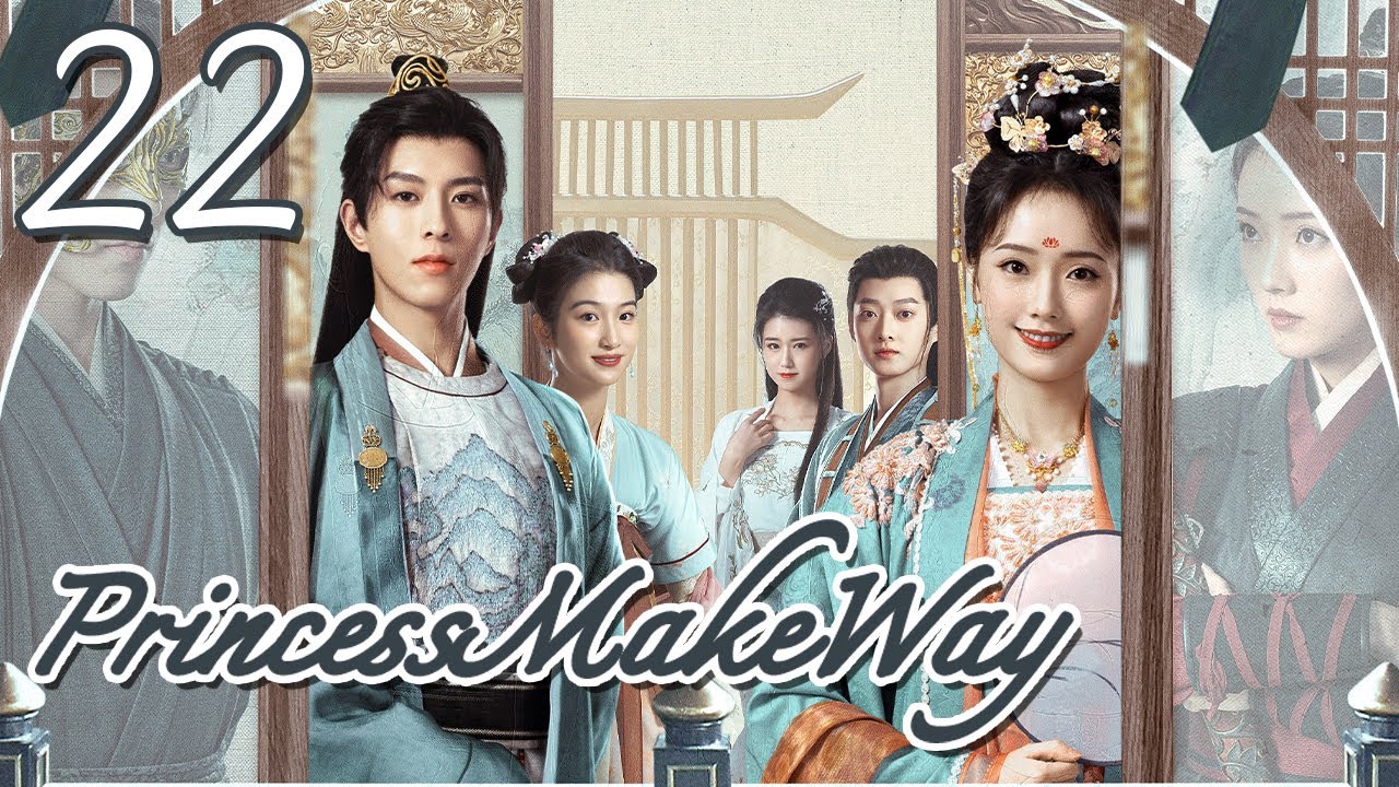 [ENG SUB]👸Princess, Make Way 22👸 | Wang LuQing  ，Fu YuShu