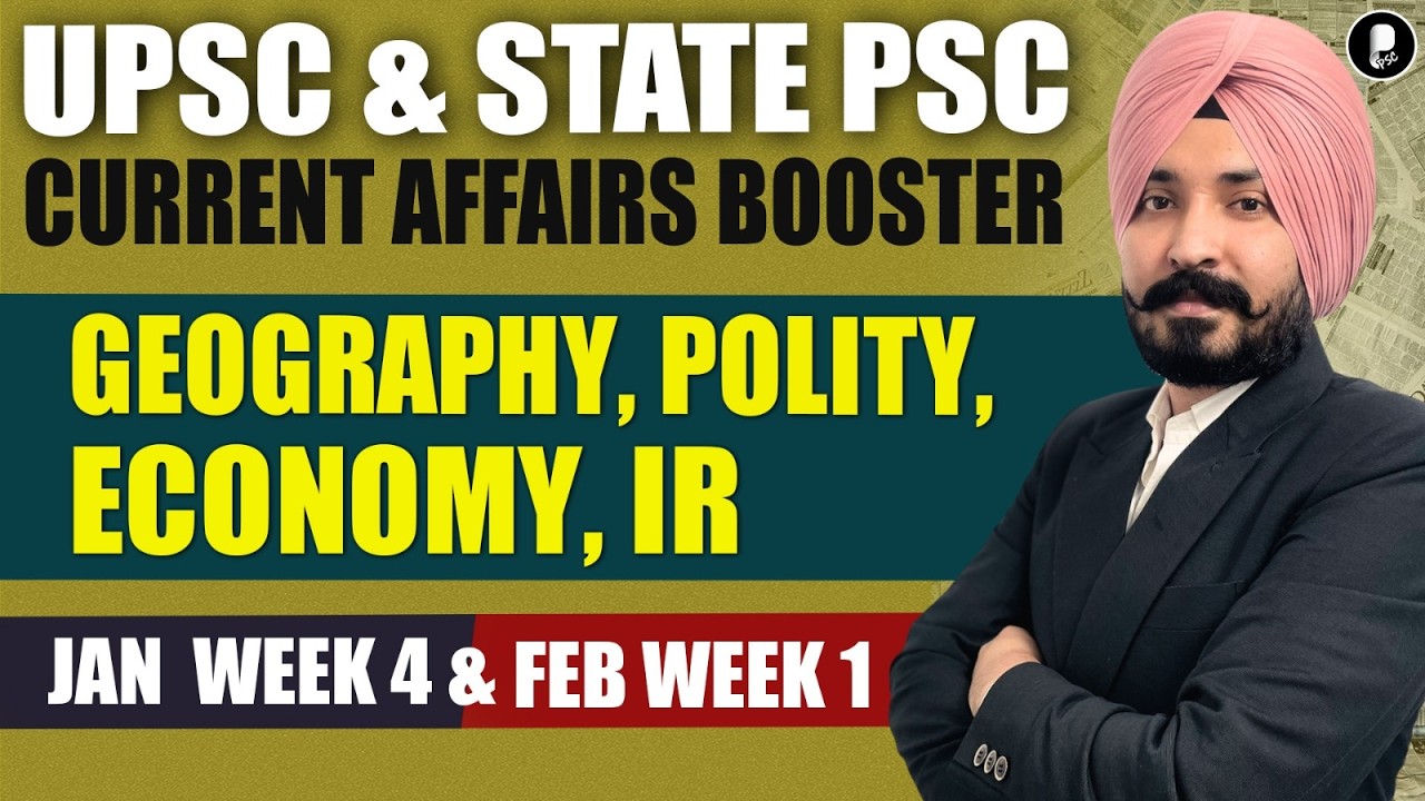 Current Affairs Jan 2026 Week 4 & Feb Weeb 1 | Polity, Economy, IR, Geography | UPSC & State PSC