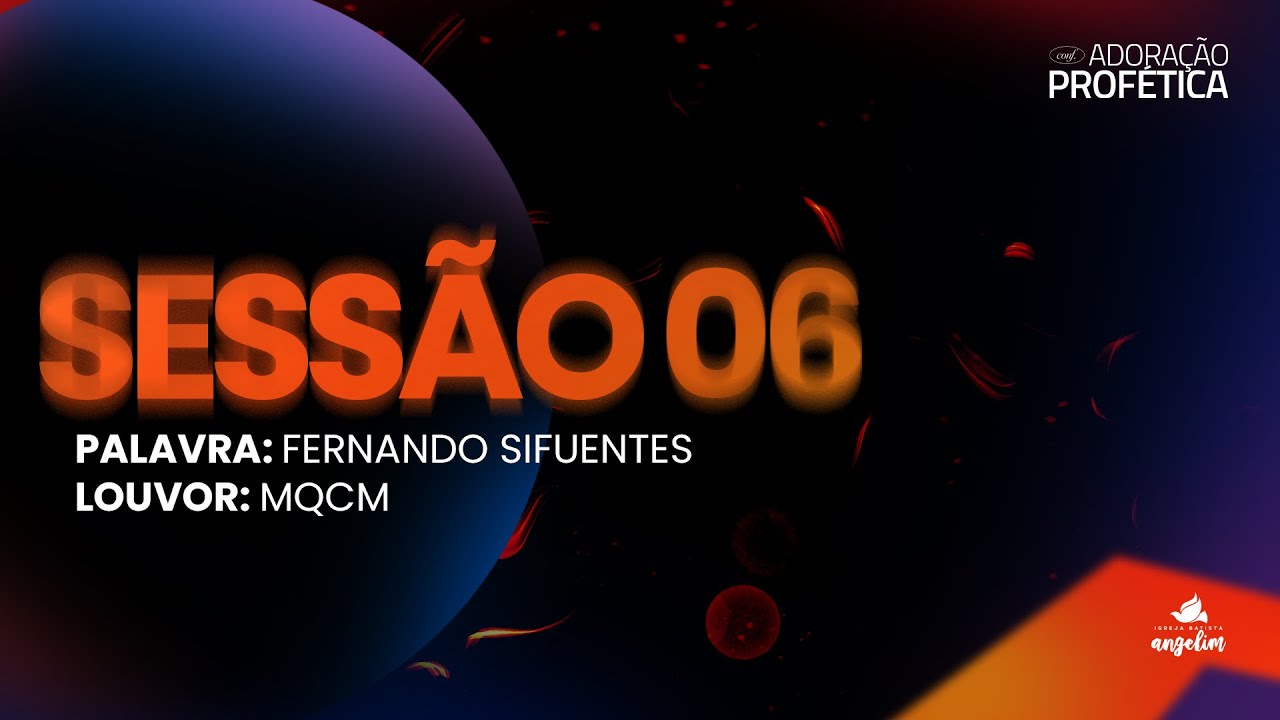 FERNANDO SIFUENTES | MAIS QUE CAN&Ccedil;&Otilde;ES MUSIC | ADORA&Ccedil;&Atilde;O PROF&Eacute;TICA 30 ANOS | SESS&Atilde;O 06