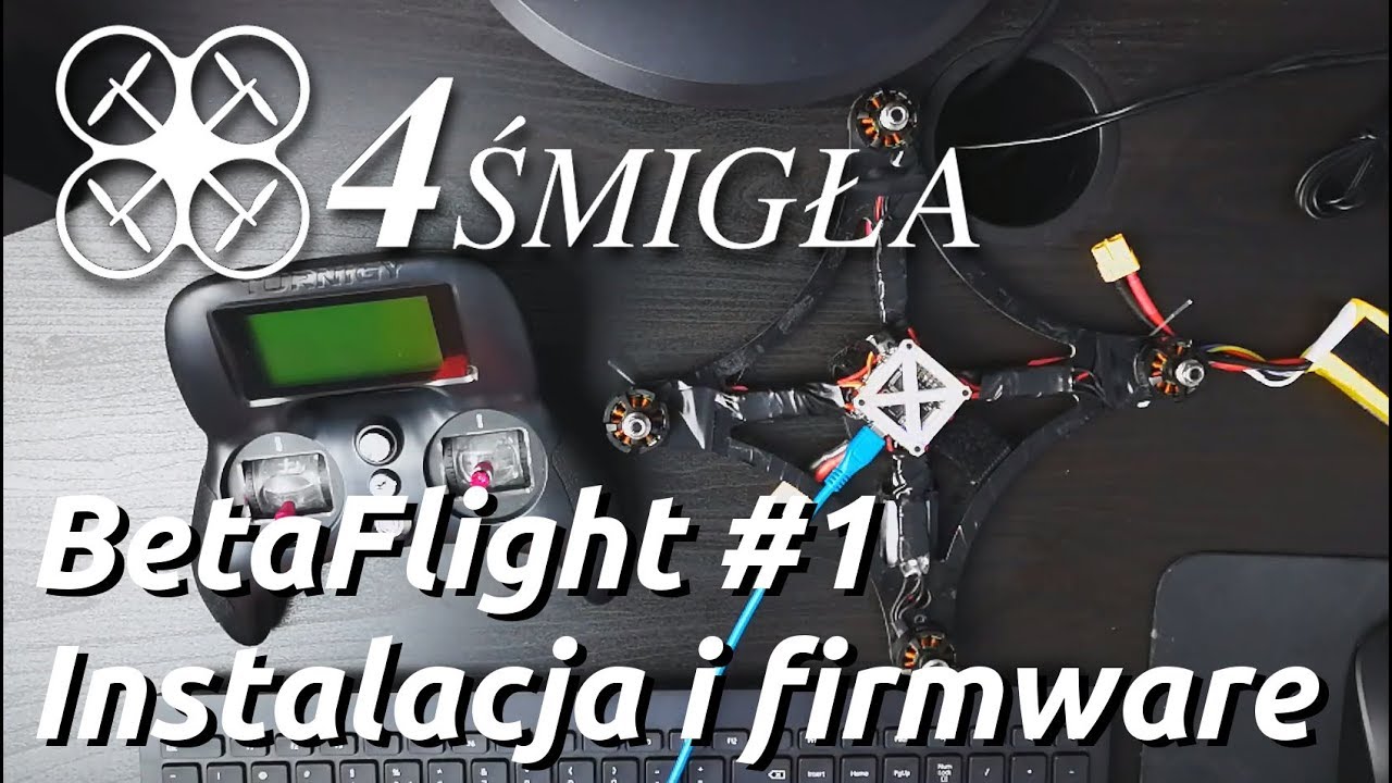 Betaflight #1 - instalacja GUI i aktualizacja firmware