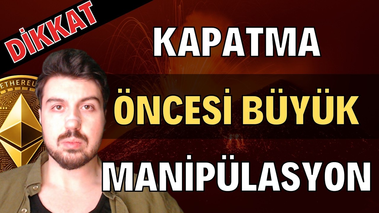 Haftalık Kapatma &Ouml;ncesi B&uuml;y&uuml;k Market Maker Manip&uuml;lasyo... (Bitcoin Altcoin Genel Borsa Analizi)