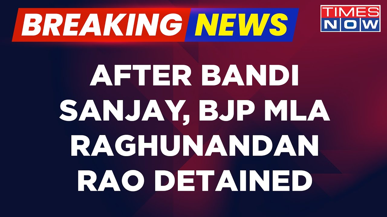 Breaking News | BJP MLA Raghunandan Rao Detained By Police After He Reached To Meet Sanjay
