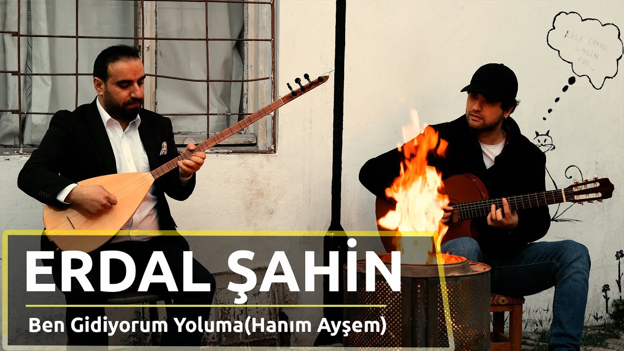 Ben Gidiyorum Yoluma (Hanım Ayşem) - Erdal Şahin