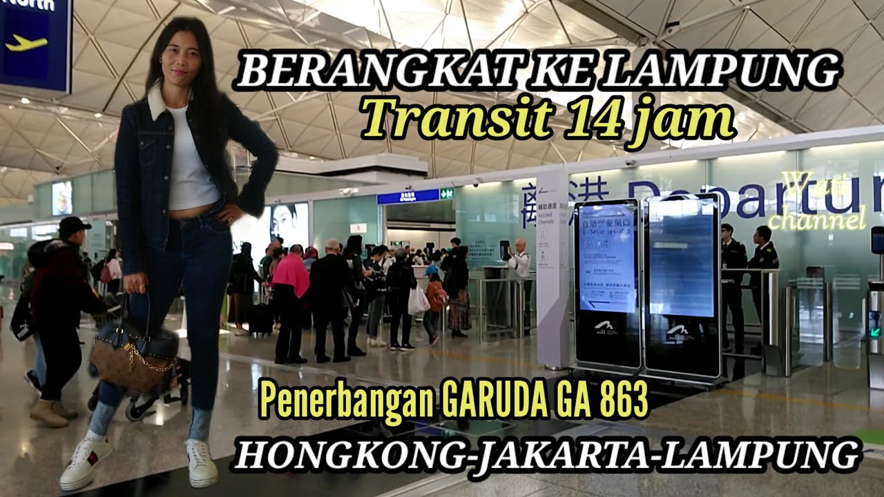 BERANGKAT KE LAMPUNG || Hongkong - Jakarta-Lampung||GA 863