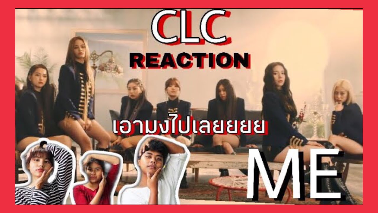 กลับมาอย่างยิ่งใหญ่ |CLC(씨엘씨) - 'ME(美)' [ MV Reaction Thai ]