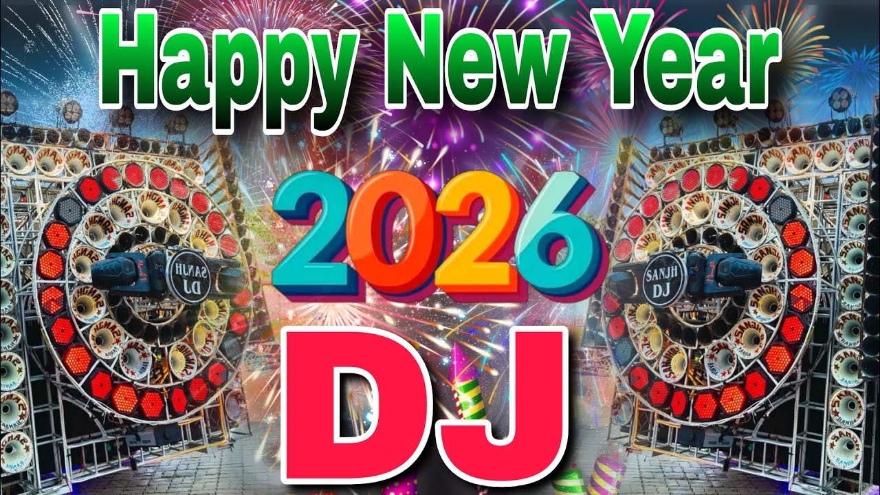 HAPPY NEW YEAR NONSTOP DJ SONG 2026 | Party Dj Song Bass Boosted Dj Competition Song Mix | DJ SONGS