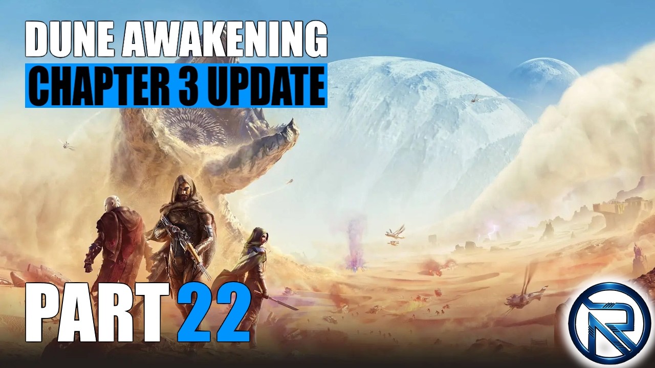 RaleMaximus Plays Dune: Awakening Chapter 3 Update - Part 22