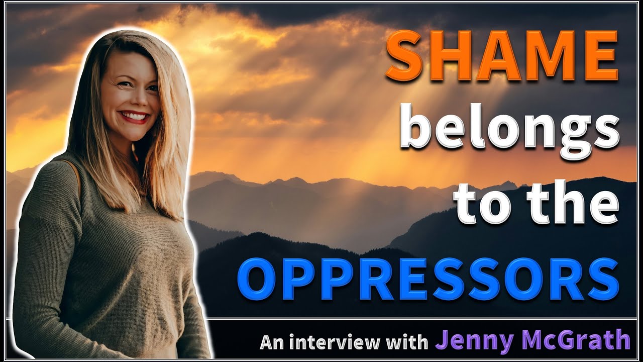 Shame belongs to the Oppressors - Jenny McGrath