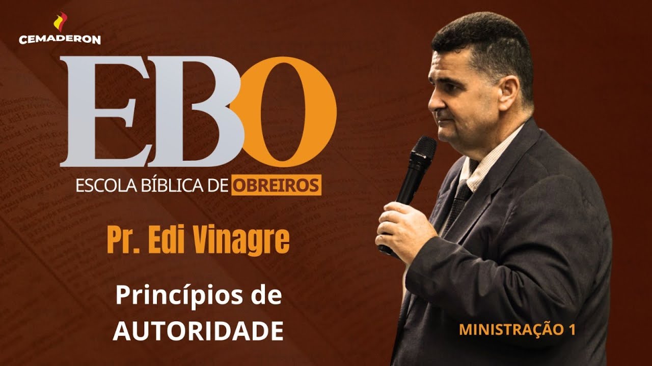PRINCÍPIOS DE AUTORIDADE | PR. EDI VINAGRE - MINISTRAÇÃO 1| EBO 2025