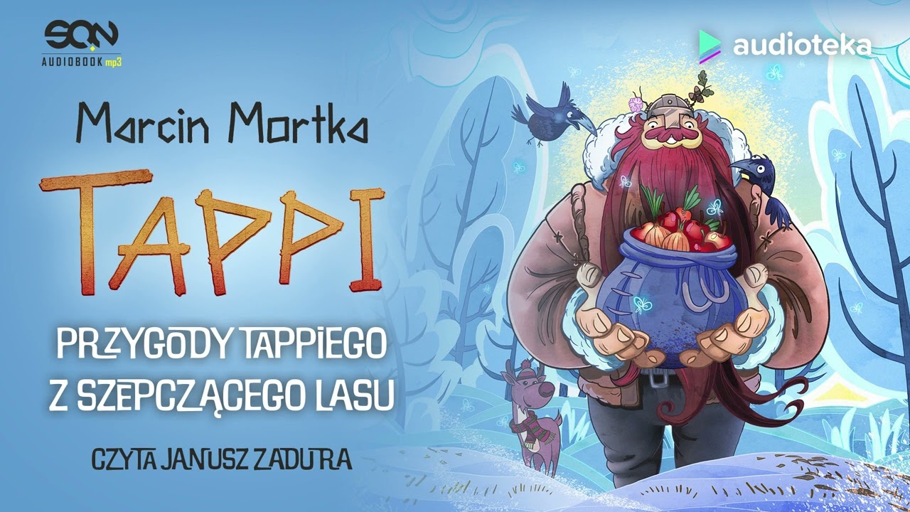 Tappi.Przygody Tappiego z Szepczącego Lasu - audiobook dla dzieci | Marcin Mortka (czyta: J. Zadura)