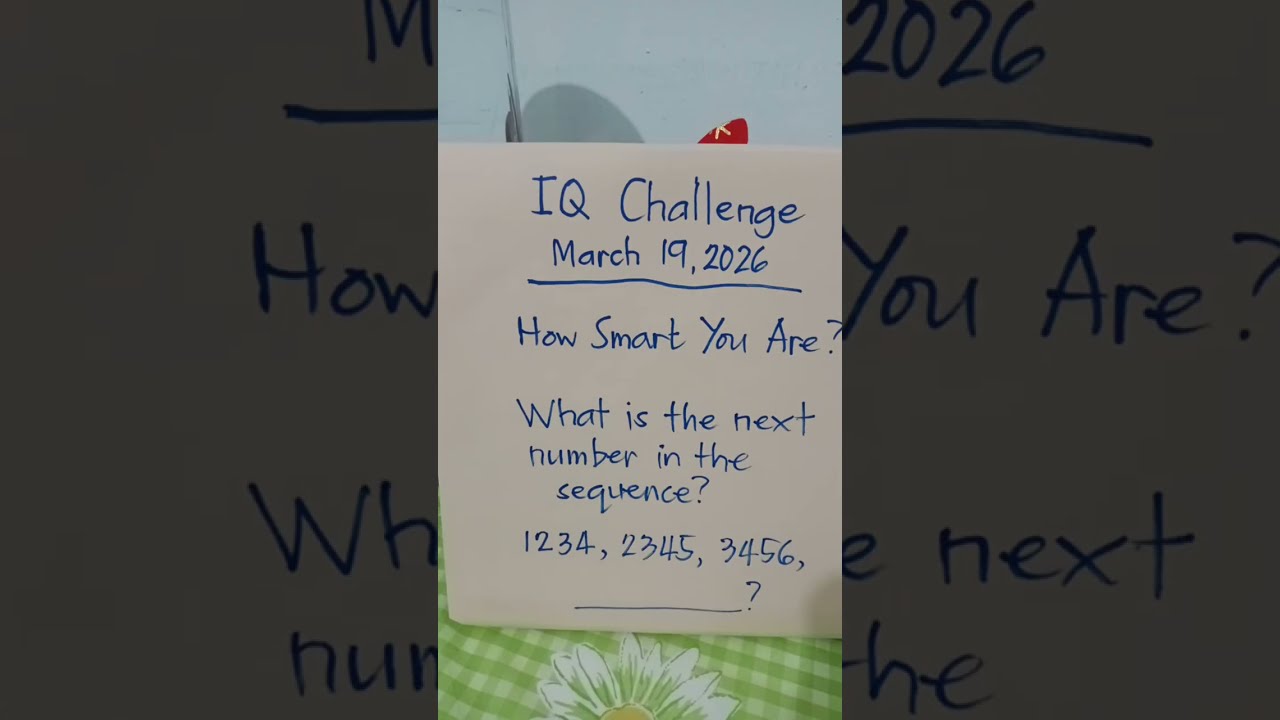 IQ CHALLENGE - March 19, 2026 : How Smart You Are? #IQtest