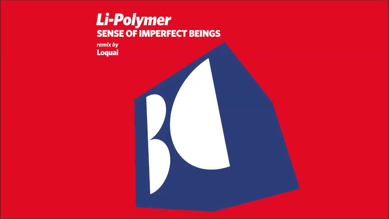 Li-Polymer - Sense Of Imperfect Beings (Loquai Remix)