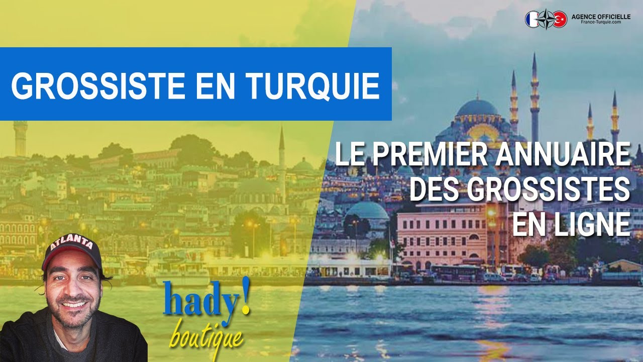 Bienvenue Hady Boutique Agent Grossiste en Turquie