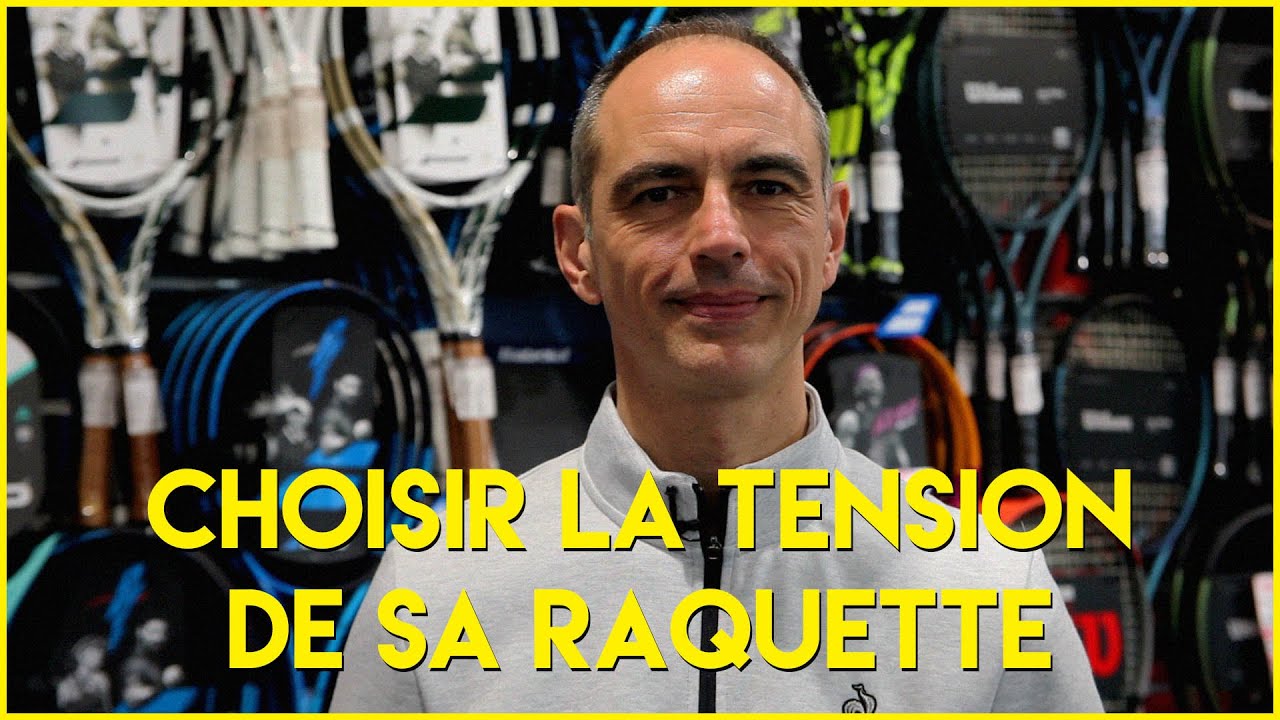 COMMENT CHOISIR LA TENSION DE SA RAQUETTE DE TENNIS - SPORTSYSTEM