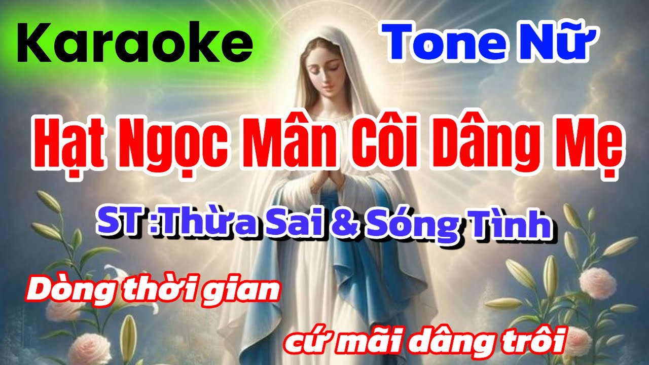 Karaoke Hạt Ngọc Mân Côi Dâng Mẹ Tone Nữ St Thừa Sai thơ Sóng Tình #bienhoaam