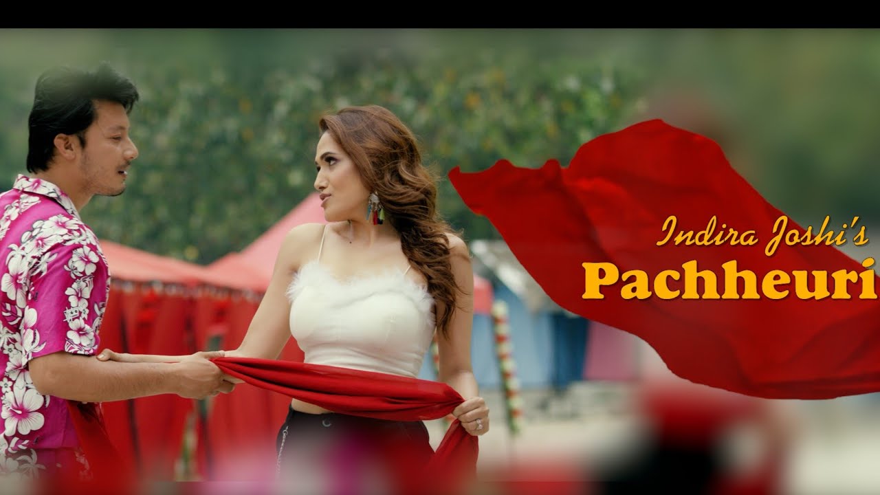 Pachheuri [ Indira Joshi x Nirajan Pradhan Official Video ] #indirajoshi #pachheuri #musicvideo