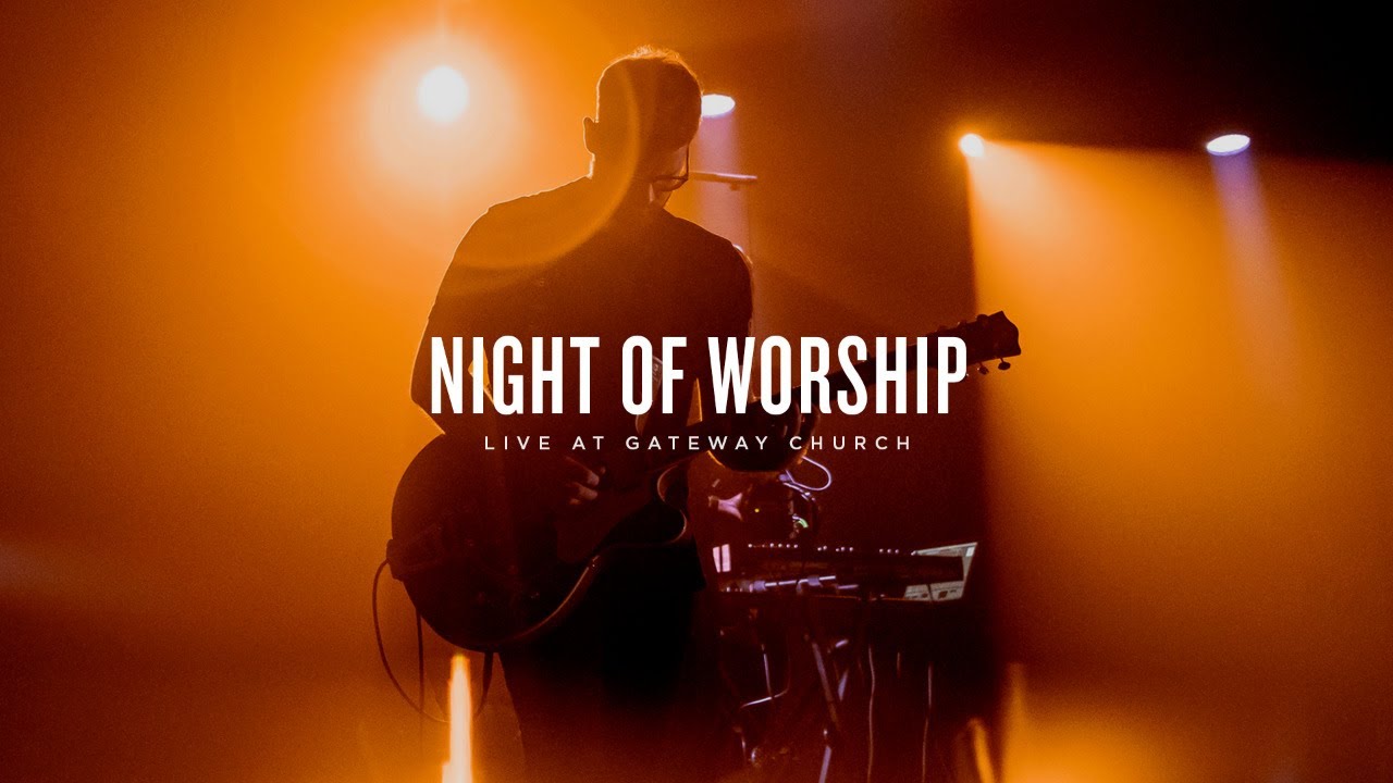 Night of Worship | Live at Gateway Church (November 15, 2020) | Gateway Worship