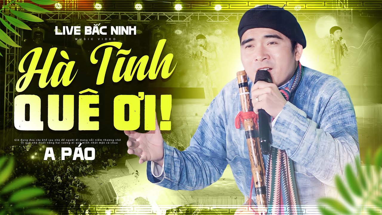 A Páo Hát 'Hà Tĩnh Quê Ơi' Ở Bắc Ninh Khiến Cả Sân Khấu Phải Thổn Thức
