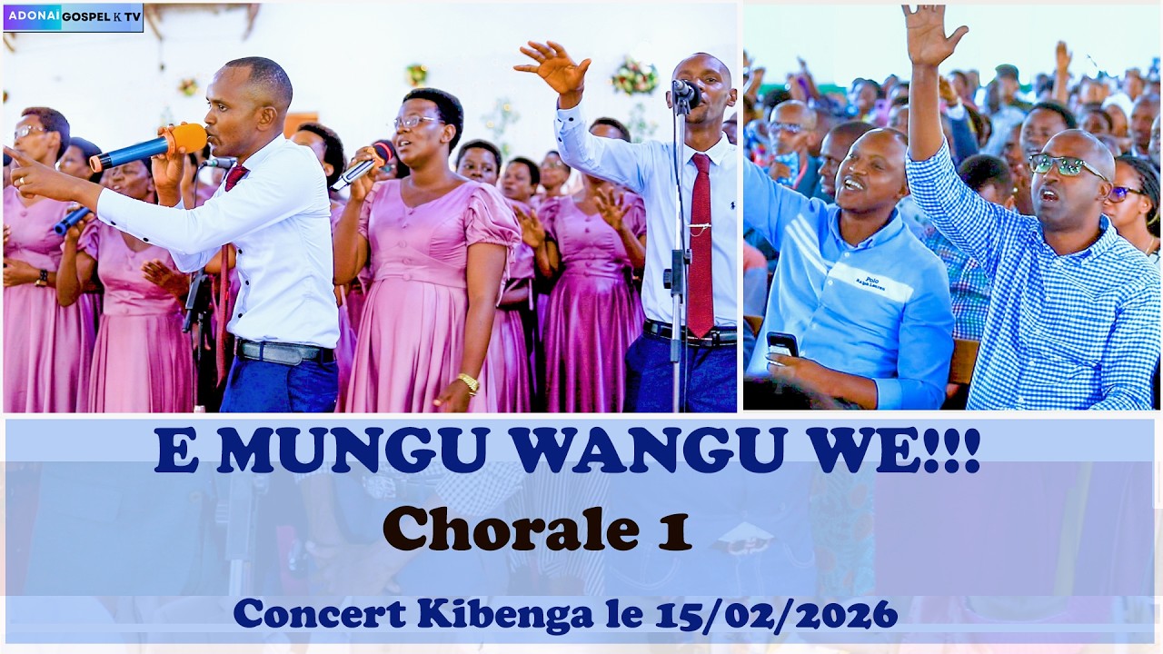 E MUNGU WANGU WE!!!  // CHORALE 1 //  KIBENGA , FEVRIER 2026