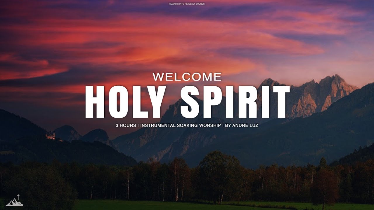 WELCOME HOLY SPIRIT // INSTRUMENTAL SOAKING WORSHIP // SOAKING WORSHIP MUSIC