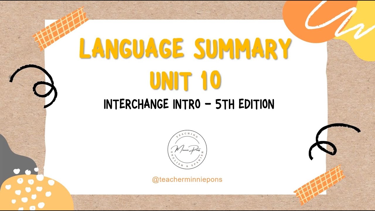 Language Summary - Interchange Intro - Unit 10