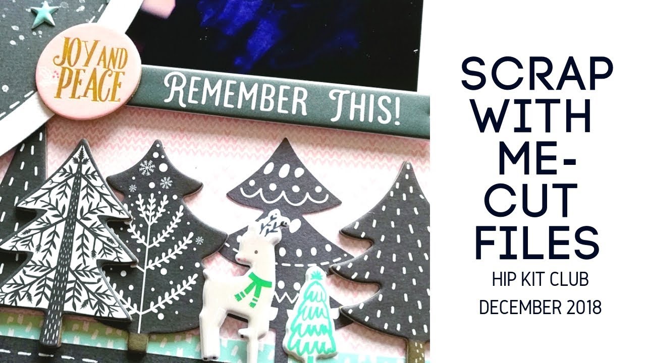 Scrap With Me- Cut Files- Hip Kit Club December 2018