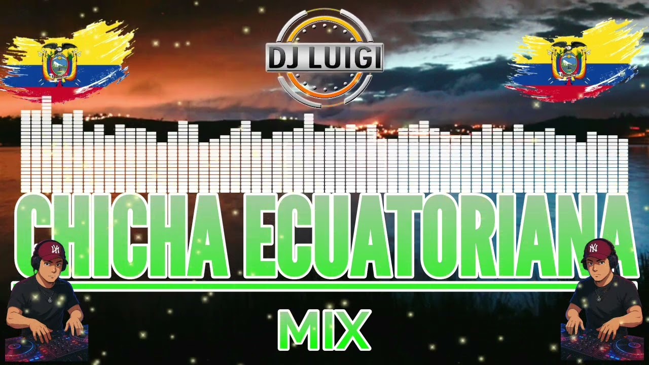 CHICHA MIX Música Nacional Ecuatoriana |Luigi Dj ☆● 