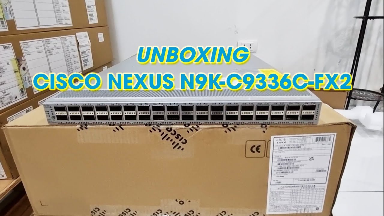 Unbox Switch Cisco Nexus N9K-C9336C-FX2