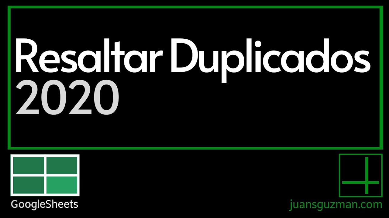 Identificar celdas y filas duplicadas en Google Sheets - Versión 2020