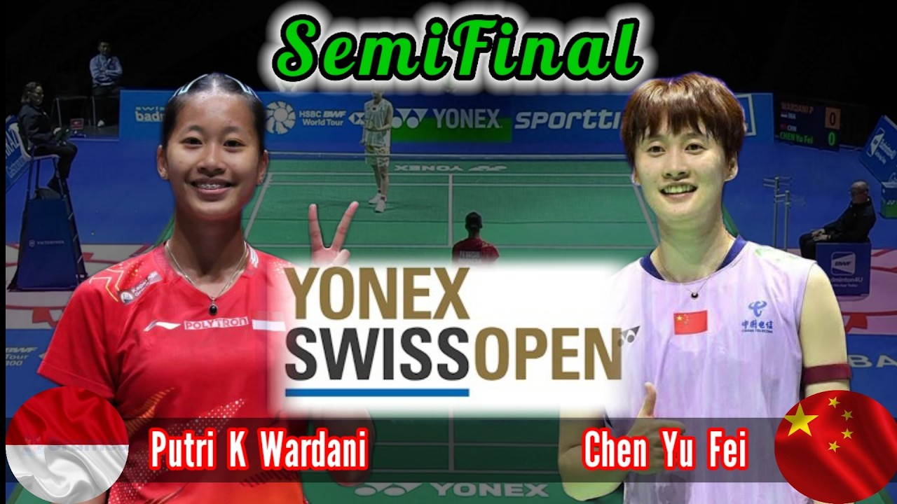Exciting 🔥 Putri Kusuma Wardani (INA) vs (CHN) Chen Yu Fei Badminton Semifinal Swiss Open